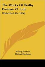 The Works Of Beilby Porteus V1, Life