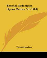 Thomae Sydenham Opera Medica V1 (1769)