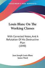 Louis Blanc On The Working Classes