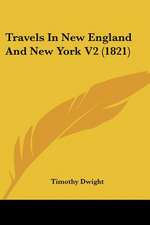 Travels In New England And New York V2 (1821)