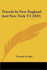 Travels In New England And New York V3 (1822)