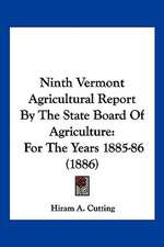 Ninth Vermont Agricultural Report By The State Board Of Agriculture