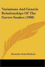 Variations And Genetic Relationships Of The Garter-Snakes (1908)