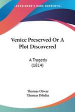 Venice Preserved Or A Plot Discovered