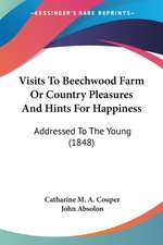 Visits To Beechwood Farm Or Country Pleasures And Hints For Happiness