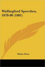 Wallingford Speeches, 1878-80 (1881)