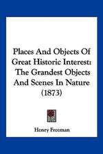 Places And Objects Of Great Historic Interest