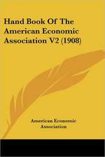 Hand Book Of The American Economic Association V2 (1908)