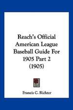 Reach's Official American League Baseball Guide For 1905 Part 2 (1905)