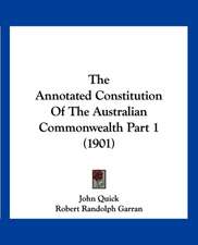 The Annotated Constitution Of The Australian Commonwealth Part 1 (1901)