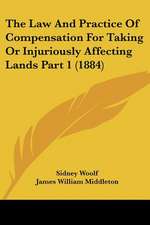 The Law And Practice Of Compensation For Taking Or Injuriously Affecting Lands Part 1 (1884)