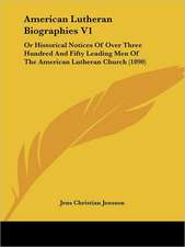 American Lutheran Biographies V1