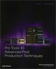 Pro Tools 10 Advanced Post Production Techniques