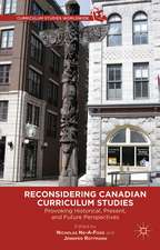 Reconsidering Canadian Curriculum Studies: Provoking Historical, Present, and Future Perspectives