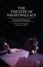 The Theatre of Naomi Wallace: Embodied Dialogues