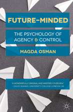 Future-Minded: The Psychology of Agency and Control