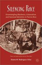 Silencing Race: Disentangling Blackness, Colonialism, and National Identities in Puerto Rico