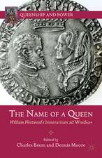 The Name of a Queen: William Fleetwood's Itinerarium ad Windsor