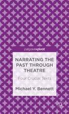 Narrating the Past through Theatre: Four Crucial Texts