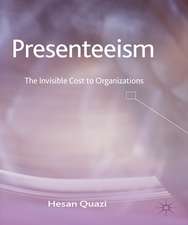 Presenteeism: The Invisible Cost to Organizations