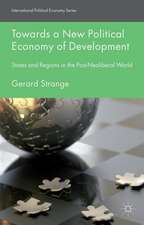 Towards a New Political Economy of Development: States and Regions in the Post-Neoliberal World