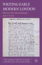 Writing Early Modern London: Memory, Text and Community