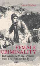 Female Criminality: Infanticide, Moral Panics and The Female Body