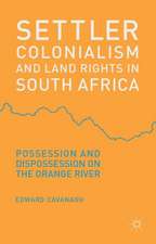 Settler Colonialism and Land Rights in South Africa: Possession and Dispossession on the Orange River