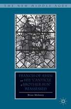 Francis of Assisi and His “Canticle of Brother Sun” Reassessed