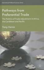 Pathways from Preferential Trade: The Politics of Trade Adjustment in Africa, the Caribbean and Pacific