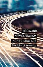 Media and New Capitalism in the Digital Age: The Spirit of Networks