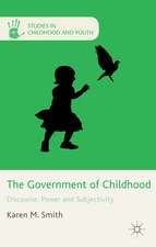 The Government of Childhood: Discourse, Power and Subjectivity