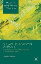 African Transnational Diasporas: Fractured Communities and Plural Identities of Zimbabweans in Britain