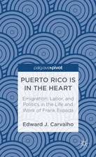 Puerto Rico Is in the Heart: Emigration, Labor, and Politics in the Life and Work of Frank Espada