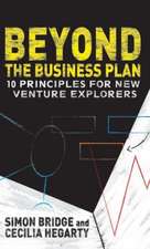 Beyond the Business Plan: 10 Principles for New Venture Explorers