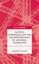 Olympic Ceremonialism and The Performance of National Character: From London 2012 to Rio 2016