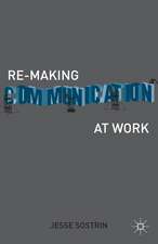 Re-Making Communication at Work