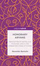 Honorary Aryans: National-Racial Identity and Protected Jews in the Independent State of Croatia