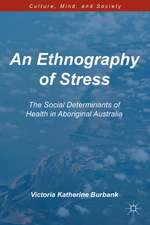 An Ethnography of Stress: The Social Determinants of Health in Aboriginal Australia