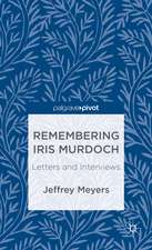 Remembering Iris Murdoch: Letters and Interviews