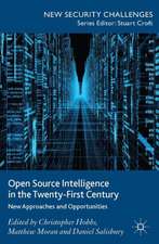 Open Source Intelligence in the Twenty-First Century: New Approaches and Opportunities