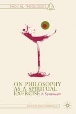 On Philosophy as a Spiritual Exercise: A Symposium