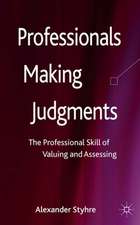 Professionals Making Judgments: The Professional Skill of Valuing and Assessing