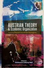 Austrian Theory and Economic Organization: Reaching Beyond Free Market Boundaries