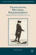 Translations, Histories, Enlightenments: William Robertson in Germany, 1760-1795