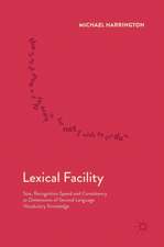 Lexical Facility: Size, Recognition Speed and Consistency as Dimensions of Second Language Vocabulary Knowledge