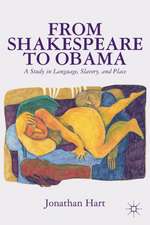 From Shakespeare to Obama: A Study in Language, Slavery and Place