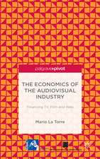 The Economics of the Audiovisual Industry: Financing TV, Film and Web