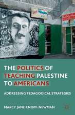 The Politics of Teaching Palestine to Americans: Addressing Pedagogical Strategies