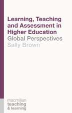 Learning, Teaching and Assessment in Higher Education: Global Perspectives